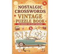 Nostalgic Crosswords Vintage Puzzle Book for Seniors and Baby Boomers: 50+ Memory-Boosting Puzzles from the 1940s-1970s | A Vintage Brain Game Book of Classic American Culture for Adults & Seniors