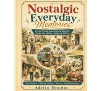 Nostalgic Everyday Memories: Large-Print Activities, Puzzles & Memory Lane Stories from the 1950s, 1960s & 1970s