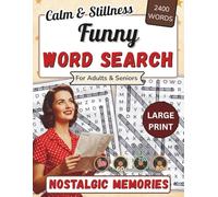 Nostalgic Funny Word Search for Seniors and Adults: 120 Fun Retro Large Print Puzzles from the 50s, 60s, 70s & 80s - 2400 Words to Keep Your Mind Sharp and Relive the Golden Decades (Brain Games Book)