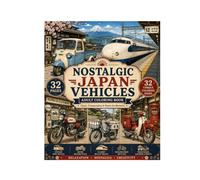 Nostalgic Japan Vehicles Coloring Book: 32 Classic Japanese Vehicles & Transportation Scenes from the Showa Era Vintage Mini Trucks, Bullet Trains, Motorcycles, Delivery Bikes, and Rural Streets