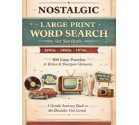 Nostalgic Large Print Word Search for Seniors: 100 Easy Relaxing Puzzles Celebrating the 1950s 1960s and 1970s - Big Font Word Find for Older Adults to Spark Happy Memories and Keep Your Mind Sharp