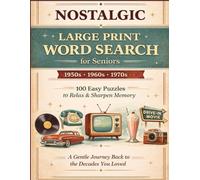 Nostalgic Large Print Word Search for Seniors: 100 Easy Relaxing Puzzles Celebrating the 1950s 1960s and 1970s - Big Font Word Find for Older Adults to Spark Happy Memories and Keep Your Mind Sharp