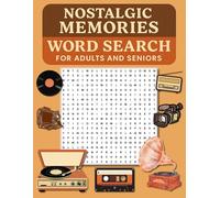 Nostalgic Memories Word Search for Adults and Seniors: with Topics from the 50's, 60's, 70's, 80's, Large Print