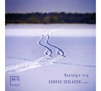Nostalgic Trip. Chopin, Brahms, Tchaikovski : Œuvres pour Piano. Skolarski.