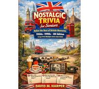Nostalgic Trivia for Seniors: Relive the Best of British Memories 1950s-1990s - UK Edition (Large Print Multiple-Choice Quiz Book)