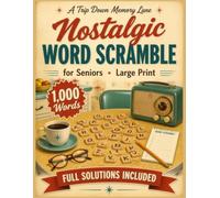 Nostalgic Word Scramble for Seniors - Large Print: 1,000 Words to Unscramble from the Good Old Days: 100 Themed Pages About Music, TV, Diners, Toys & More - With Trivia and Full Solutions Included