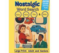 Nostalgic Word Search for Adults and Seniors: Step back in time as you relive the golden eras through large print Word Search puzzles that celebrate the past.