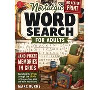 Nostalgic Word Search for Adults: Big-Letter, Hand-Picked Memories in Grids Revisiting the 1950s through the 1990s to Sharpen Your Mind and Warm Your Hearts