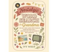 Nostalgic Word Search for Grandma: 100 All-New Large Print Puzzles from Decades Past - Another Gift for the World's Best Grandma