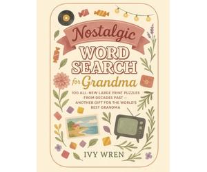 Nostalgic Word Search for Grandma: 100 All-New Large Print Puzzles from Decades Past - Another Gift for the World's Best Grandma