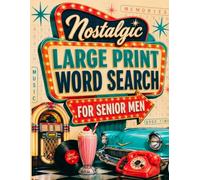 Nostalgic Word Search for Senior Men: Extra Large Print Easy Puzzles with Jumbo Solutions - Memory Activities for Dads, Grandpas and Older Adults