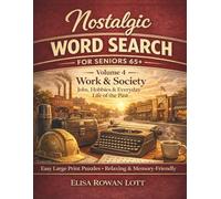 Nostalgic Word Search for Seniors 65+ Volume 4 Work & Society: Large Print Puzzles with Everyday Memories of Jobs, Trades, Hobbies & Community Life from the Past