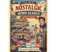 Nostalgic Word Search: Large Print Puzzle Book for Adults & Seniors | 100+ Fun Puzzles from the 50s, 60s, 70s, 80s & 90s | Relive the Best Decades, Spark Memories & Stay Sharp