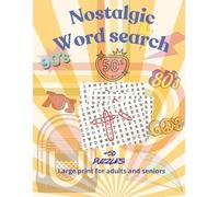 Nostalgic Word Search Puzzle Book for Adults and seniors: 50+ Brain-Boosting & Relaxing Puzzles from the 50s, 60s, 70s, 80s, and 90s