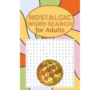 Nostalgic Word Search Puzzle Book for Adults: Word Searches with Easy to Read Print about retro nostalgia from the '50s to '90s | 60 Puzzles ... Gift for Vacations, Holidays, and Free Times