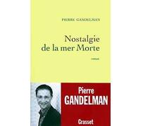 Nostalgie de la mer morte - Pierre Gandelman - Grasset - Livre