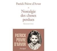 Nostalgie des choses perdues: Dictionnaire intime