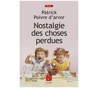 Nostalgie Des Choses Perdues - Dictionnaire Intime