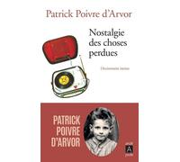 Nostalgie des choses perdues - Dictionnaire intime - Patrick Poivre d'Arvor - Archipoche - Poche - Roman