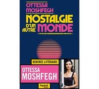 Nostalgie d'un autre monde Ottessa Moshfegh (Auteur)
