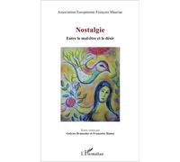 Nostalgie Entre le désir et le mal-être - Françoise Hanus - L'harmattan - broché - Essai