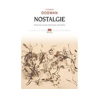 Nostalgie: Histoire d'une émotion mortelle