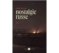 Nostalgie russe Ksenia Kirillova (Auteur), Yves Gauthier (Traduction)