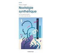 Nostalgie Synthétique: Les années 80 quand on ne les a pas vécues