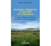 Nostalgie Villageoise Et Identité En Régression - Cas Des Villages Du District De Mfouati Et De Ses Environs