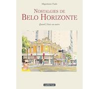 Nostalgies de Belo Horizonte: Quand j'étais un autre