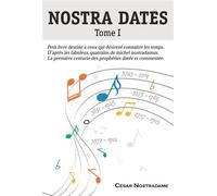 Nostra dates - Tome 1 - César Nostradame - Bookelis - broché - Essai