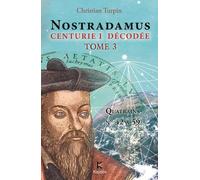 Nostradamus, Centurie I décodée