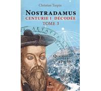 NOSTRADAMUS, CENTURIE I DECODEE T3 : Quatrains n° 42 à 59