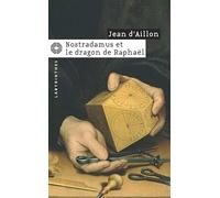 Nostradamus et le dragon de Raphaël