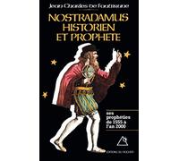 Nostradamus, historien et prophète, Les Prophéties de 1555 à l'an 2000