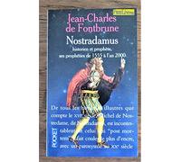 Nostradamus, Historien Et Prophete. Les Propheties De 1555 A L'An 2000