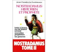 Nostradamus, historien et prophète - Tome 2.Lettre à Henry, roi de France second, nouvelles prophéties, les preuves - Jean-Charles de Fontbrune - Rocher Eds Du - Livre