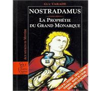 Nostradamus. La prophétie du grand monarque.