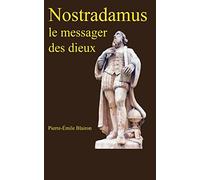 Nostradamus le messager des dieux