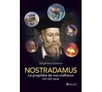 Nostradamus Le prophète de nos malheurs, xvie-xxe siècle - Stéphane Gerson - Tallandier - broché - Biographie
