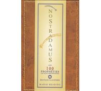 Nostradamus - Les 100 Prophéties Les Plus Importantes