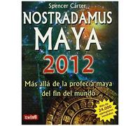 Nostradamus Maya 2012 (Rústica). Más Allá De La Profecía May