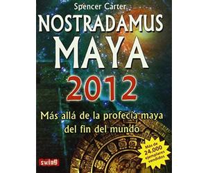 Nostradamus Maya 2012 (Rústica). Más Allá De La Profecía May
