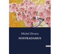 Nostradamus . - Michel Zévaco - Culturea - broché - Roman