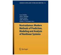 Nostradamus: Modern Methods Of Prediction, Modeling And Analysis Of Nonlinear Systems