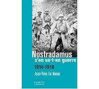 Nostradamus s'en va-t-en guerre 1914-1918 - Jean-Yves Le Naour - Hachette Litterature - broché - Etude
