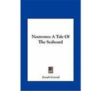 Nostromo: A Tale of the Seaboard Conrad, Joseph (Auteur)