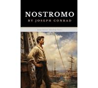 Nostromo: The Original 1904 Historical Adventure Classic