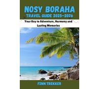 NOSY BORAHA TRAVEL GUIDE 2025-2026: Your Key to Adventure, Harmony and Lasting Memories