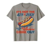 Not 4th July Until My Wiener Come Out Funny Hotdog Hommes Femmes T-Shirt